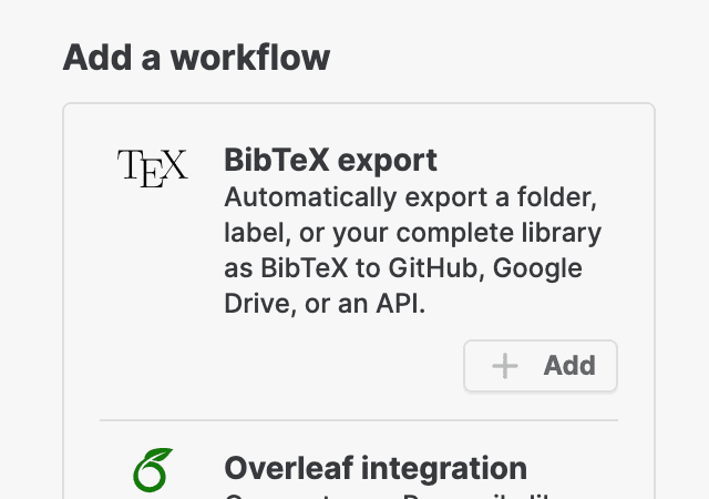 The “Add a workflow” panel with a “BibTeX export” card — automatically export a folder, label or your complete library as BibTeX to GitHub, Google Drive or an API — and its Add button, above an Overleaf integration card.